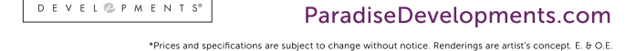 *Prices and specifications are subject to change without notice. Renderings are artist’s concept. E. & O.E.